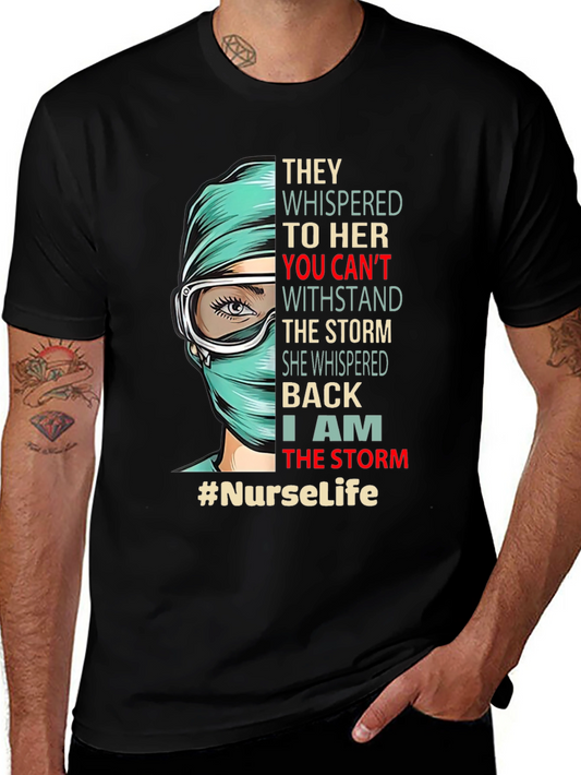 Nurse Life T-Shirt - I Am The Storm Graphic Tee