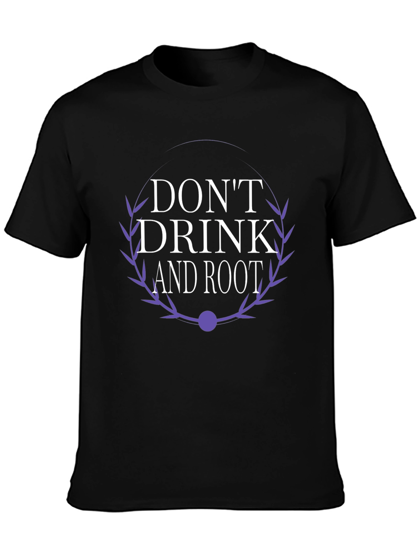 Dont Drink and Root Graphic Tee