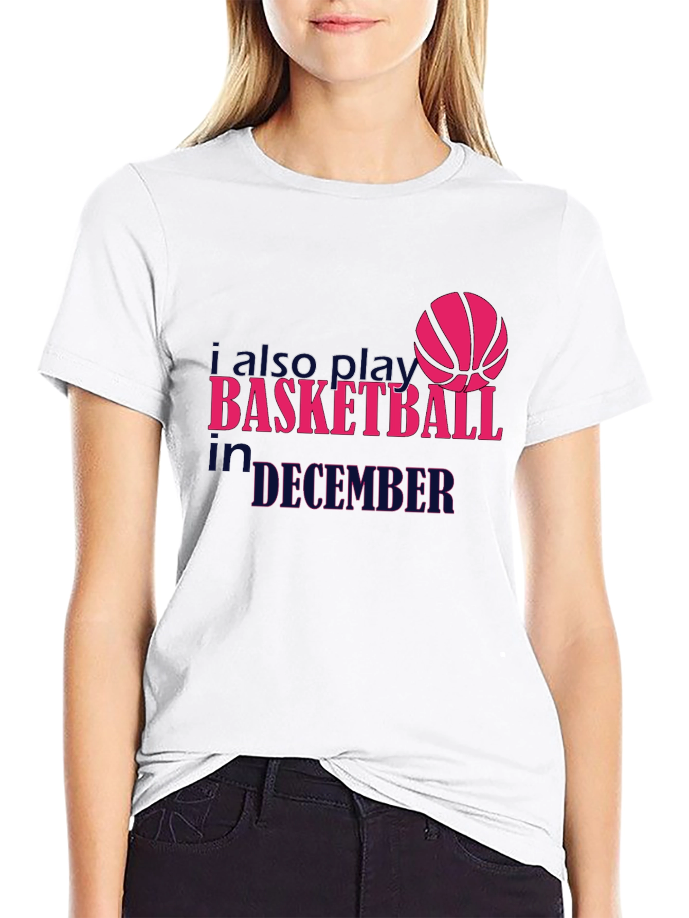 I Also Play Basketball in December T-Shirt