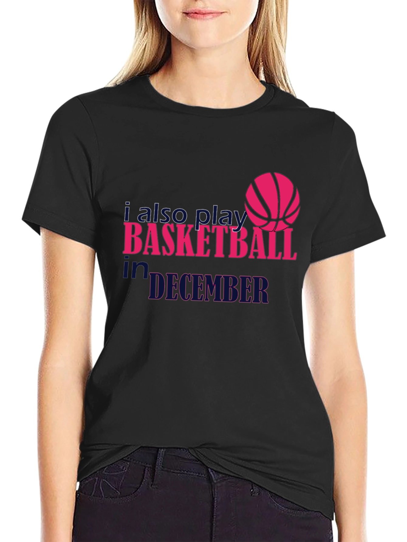 I Also Play Basketball in December T-Shirt
