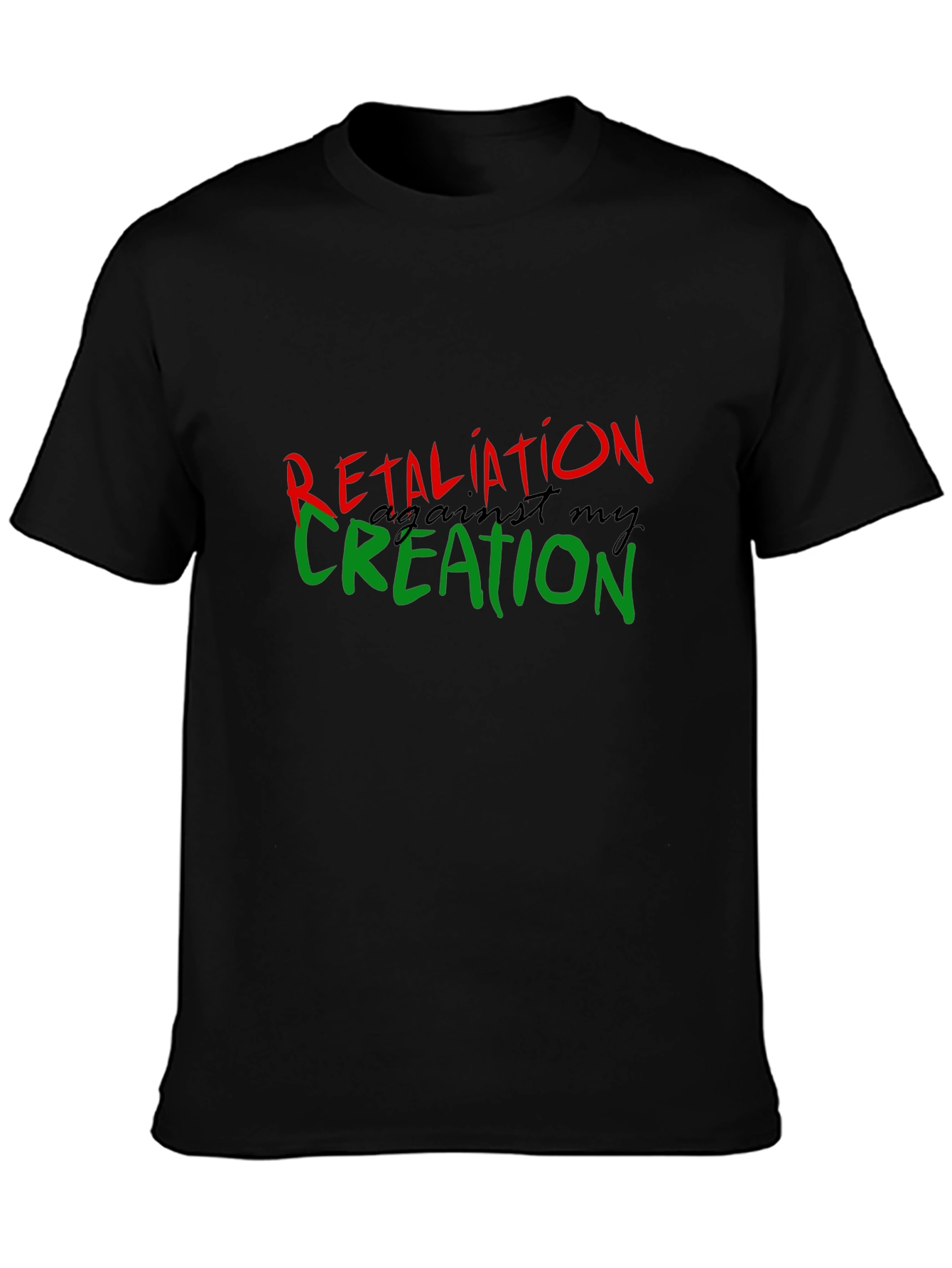 Retaliation Against My Creation Black T-Shirt