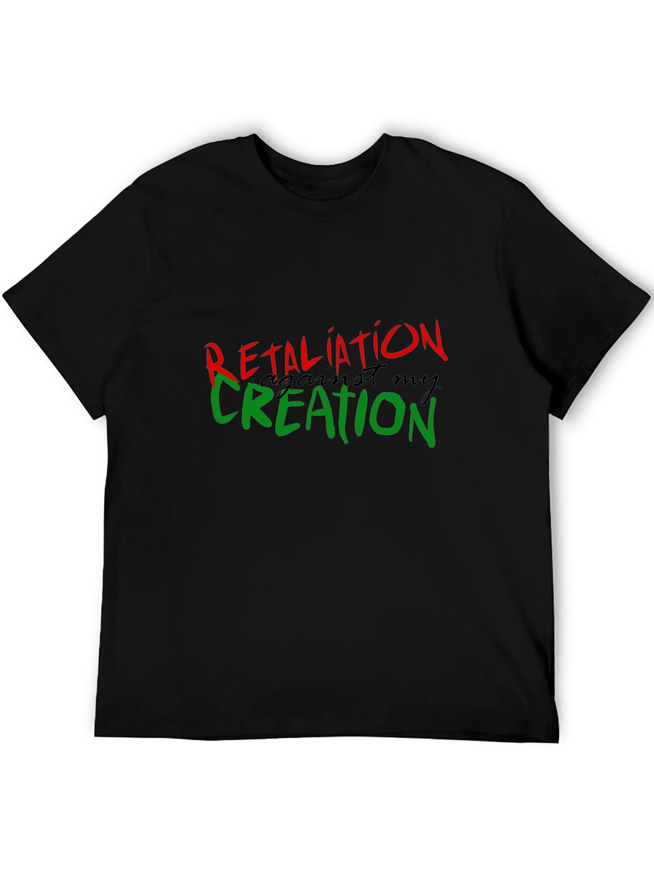 Retaliation Against My Creation Black T-Shirt