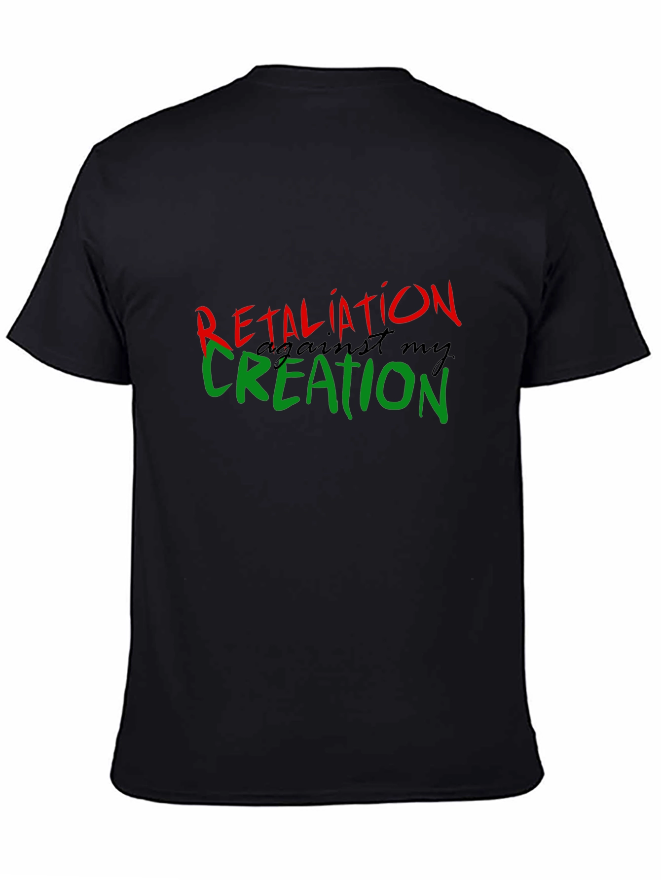 Retaliation Against My Creation Black T-Shirt