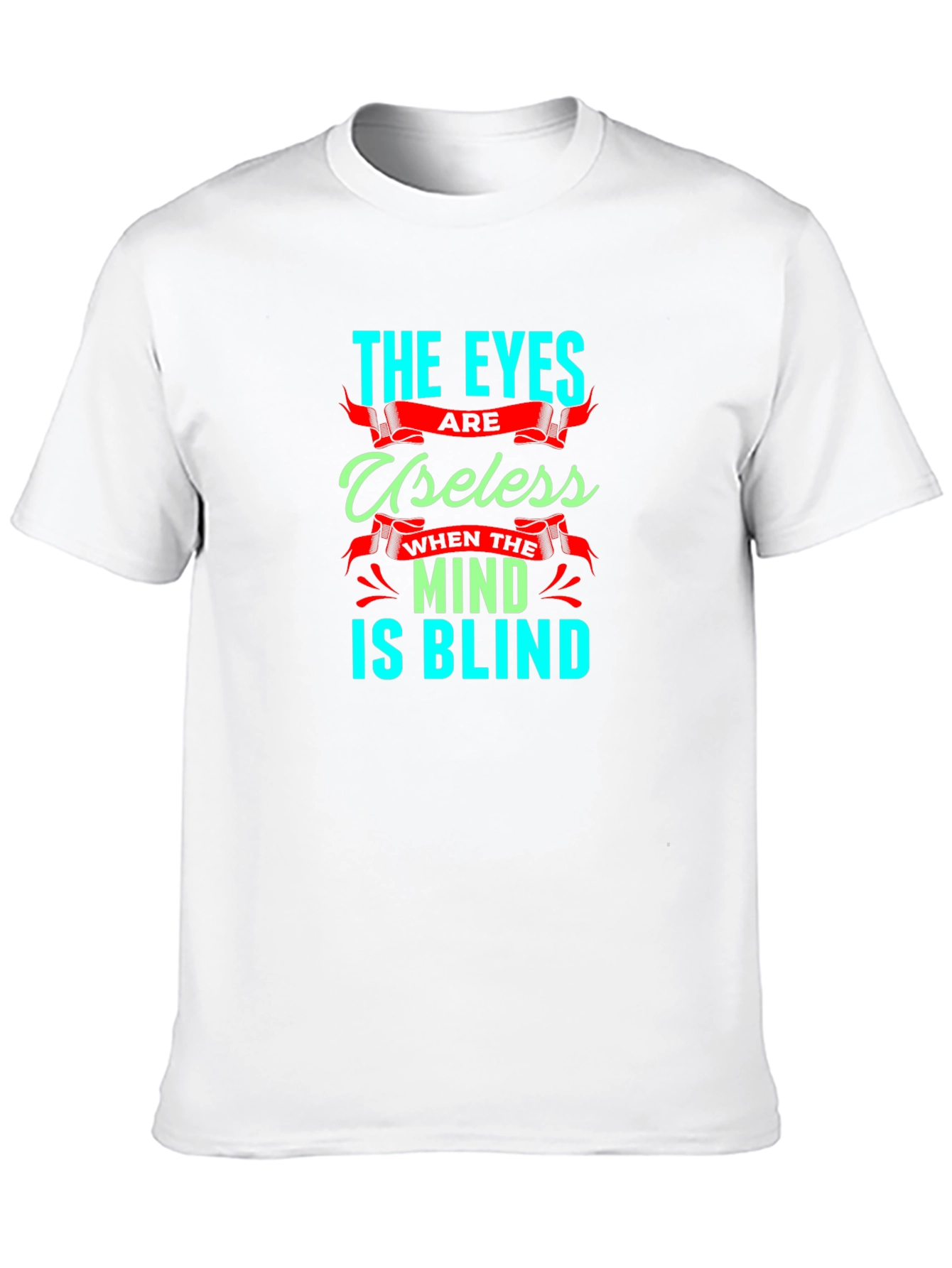 Eyes Useless Mind Blind T-Shirt - Black Cotton Tee