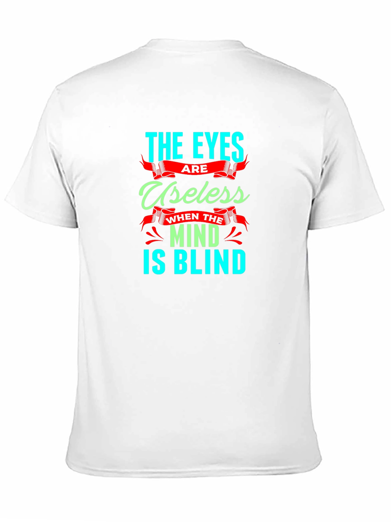 Eyes Useless Mind Blind T-Shirt - Black Cotton Tee
