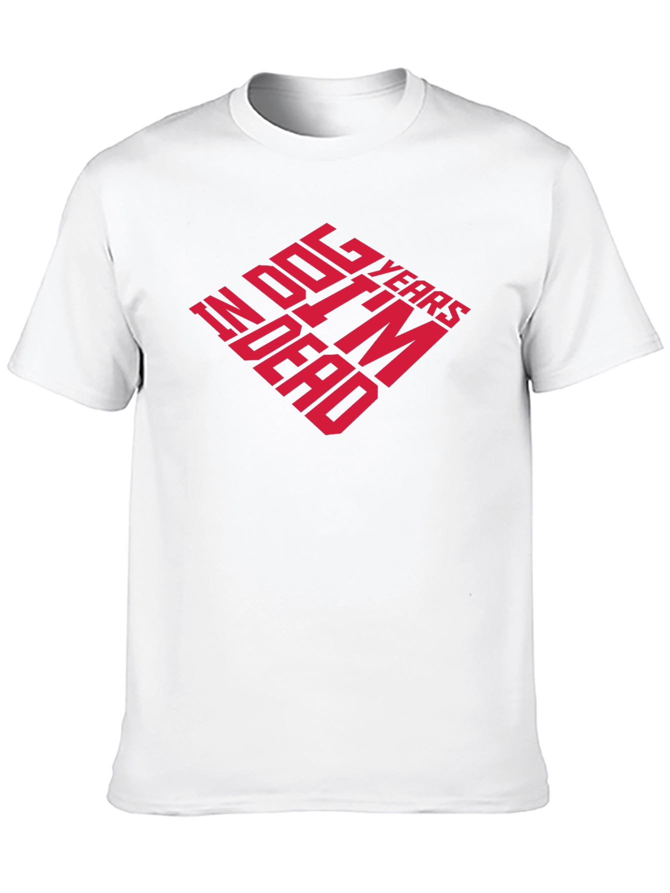 Dog Years Im Dead Funny Graphic T-Shirt