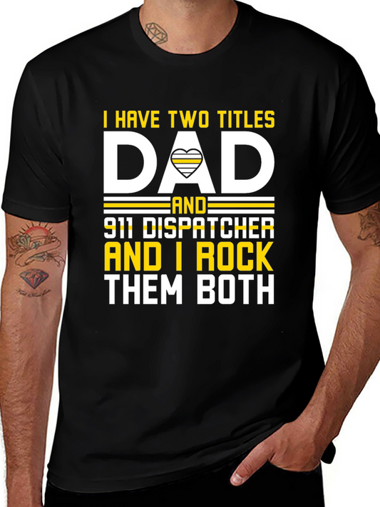 Dad and 911 Dispatcher T-Shirt
