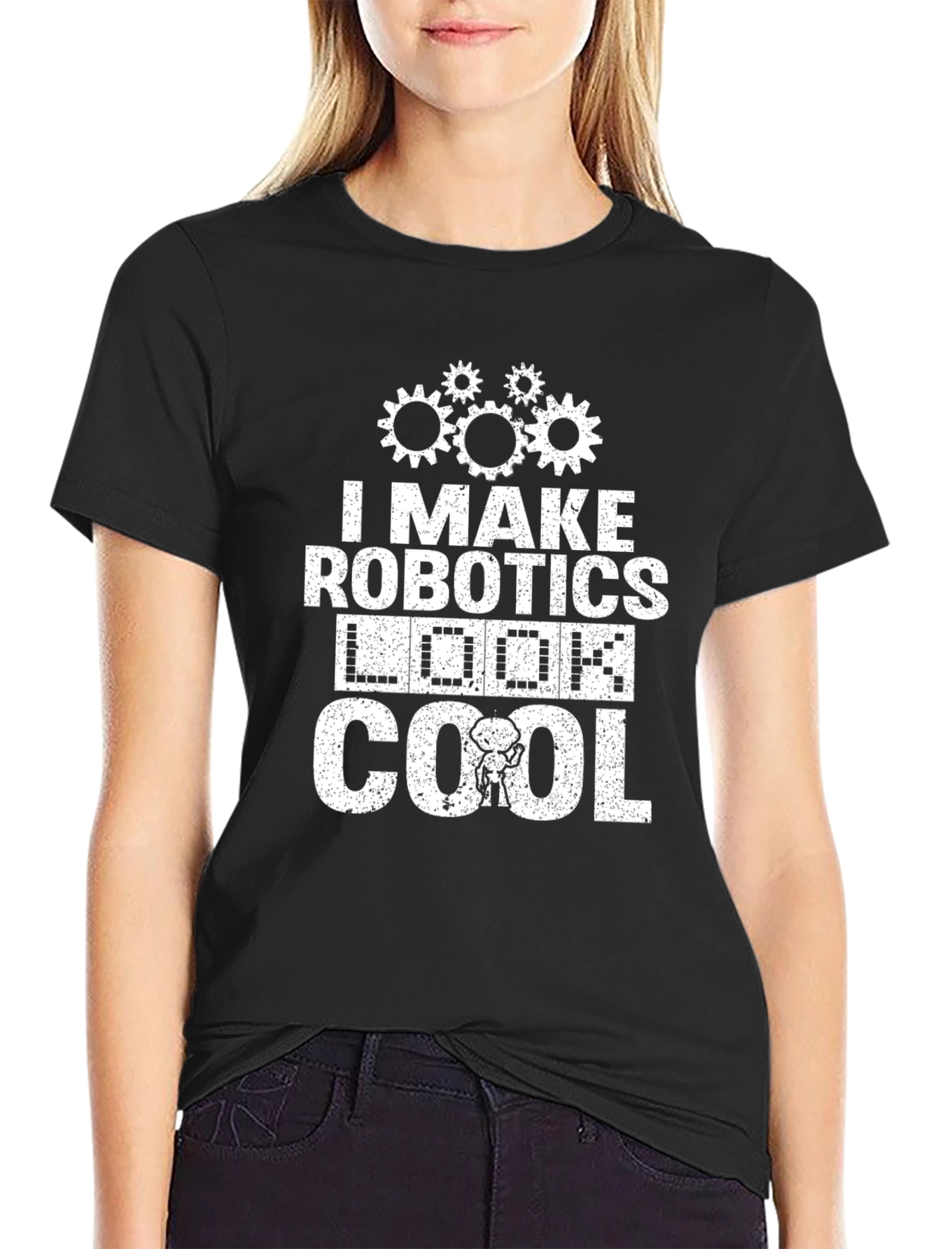 I Make Robotics Look Cool T-Shirt Funny Robot Tee