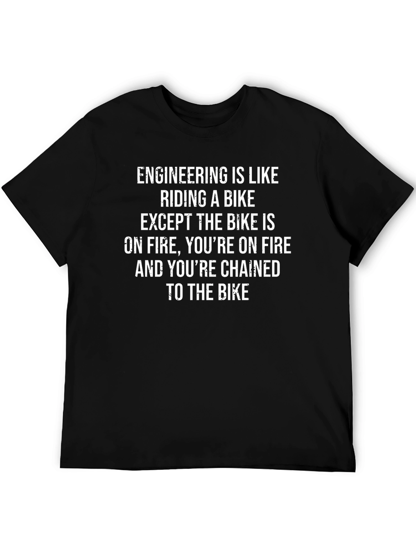 Engineering Is Like Riding A Bike T-Shirt