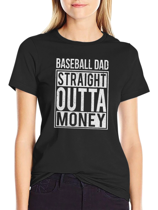 Baseball Dad Straight Outta Money T-Shirt