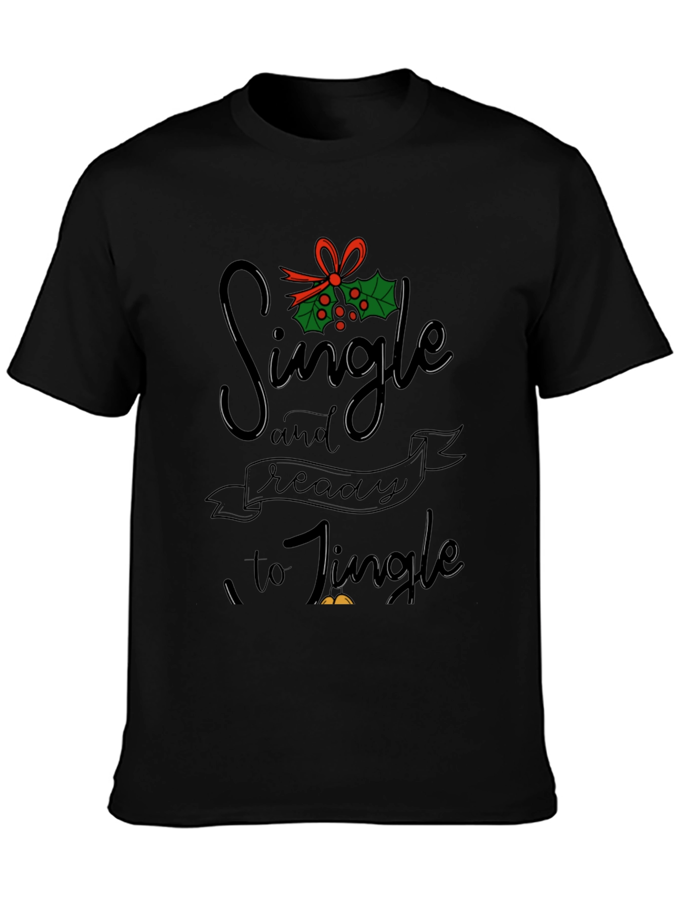 Single and Ready to Jingle Graphic Tee