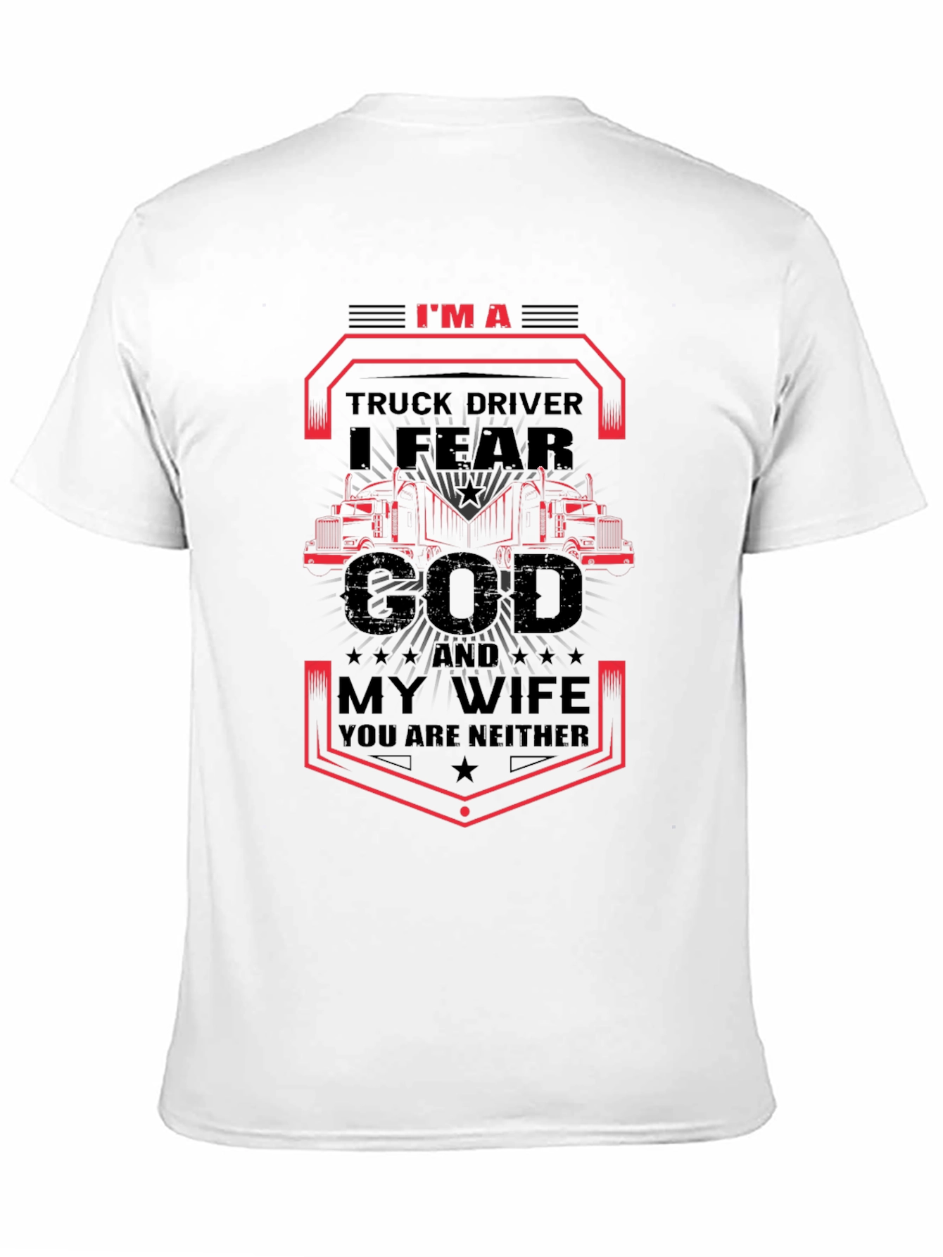 I Fear God & My Wife Trucker T-Shirt