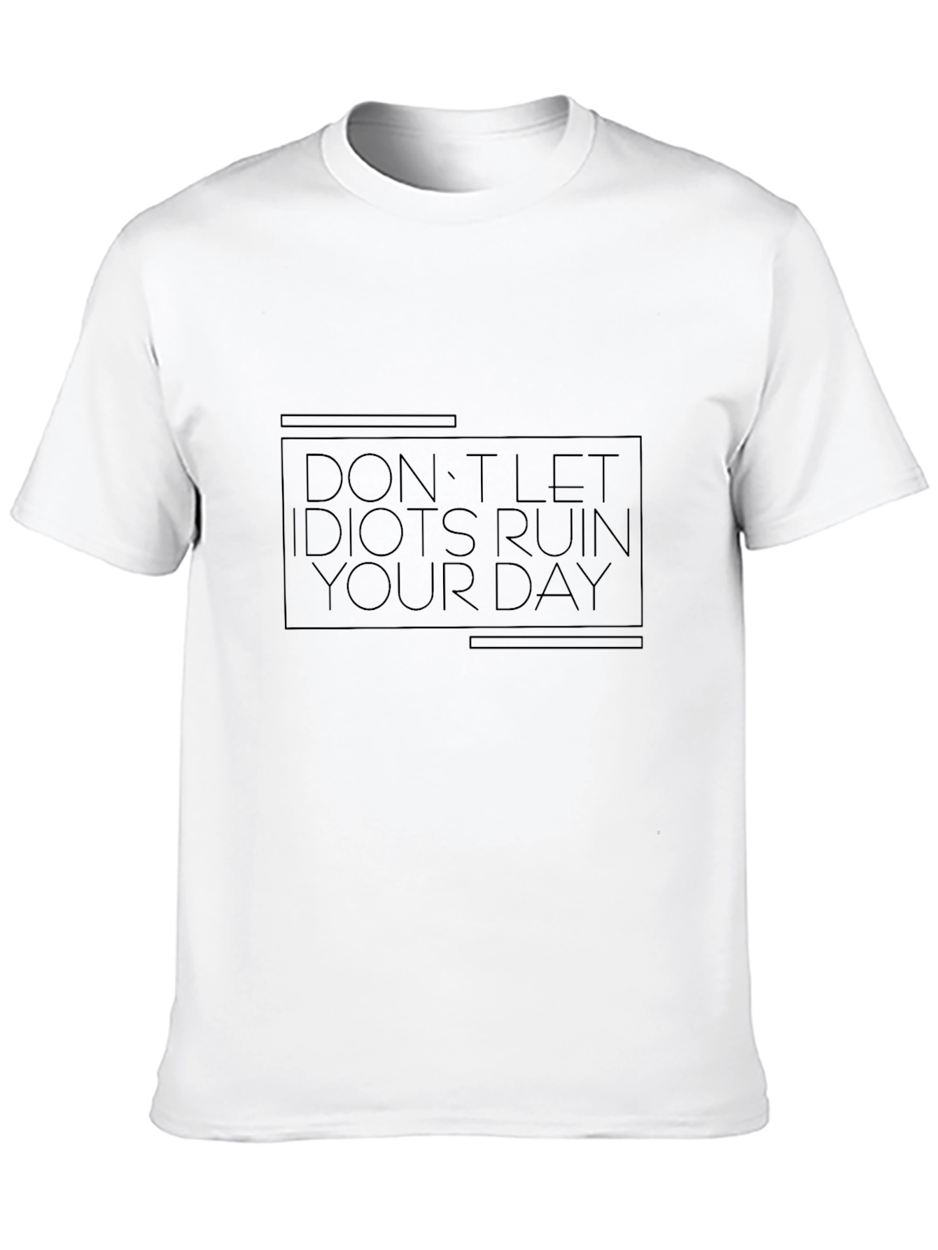 Dont Let Idiots Ruin Your Day Graphic Tee
