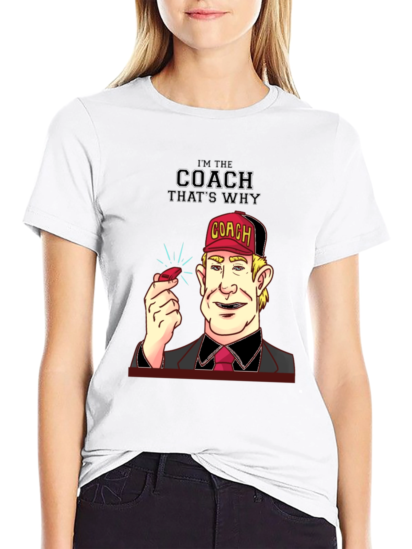 Im the Coach Thats Why T-Shirt