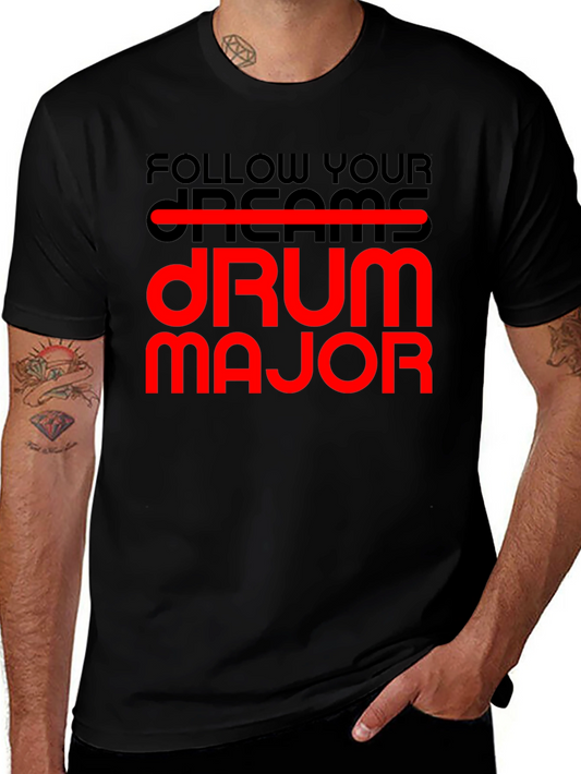 Follow Your Dream Drum Major T-Shirt