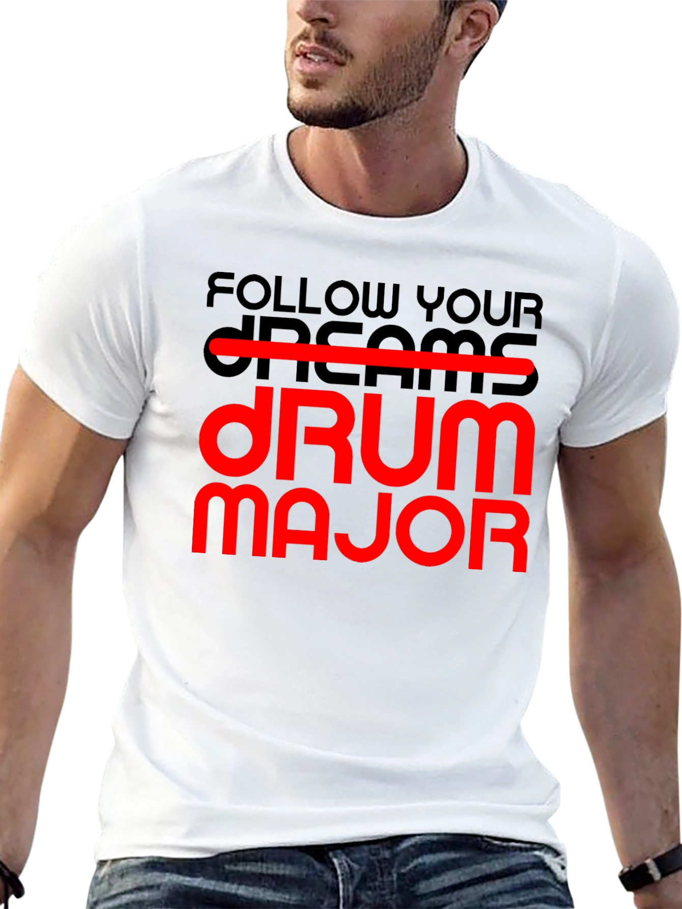 Follow Your Dream Drum Major T-Shirt
