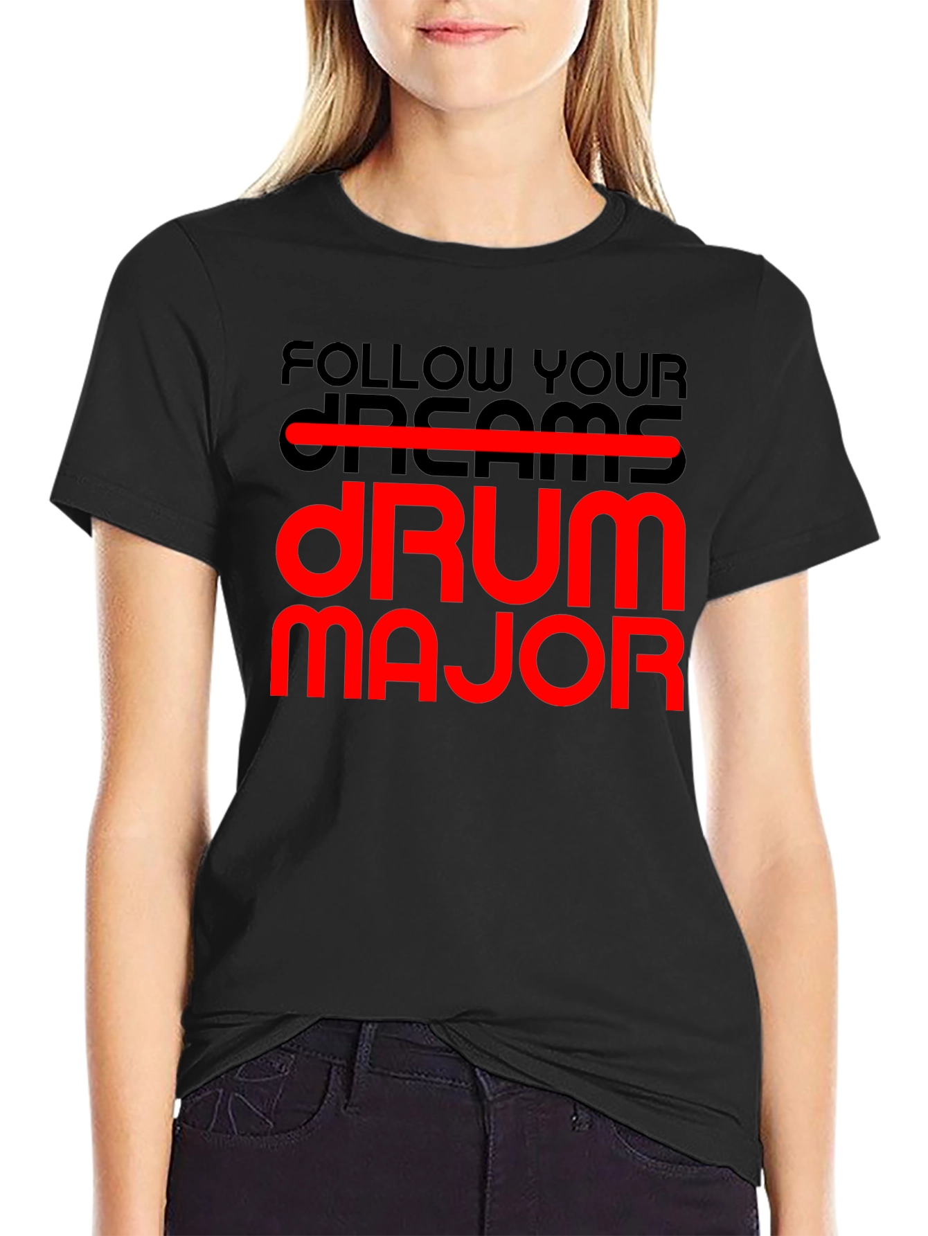 Follow Your Dream Drum Major T-Shirt