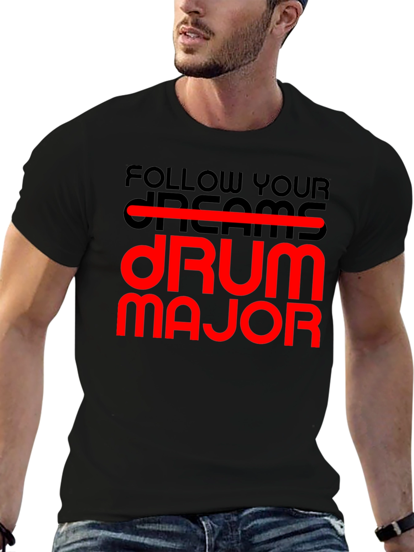 Follow Your Dream Drum Major T-Shirt