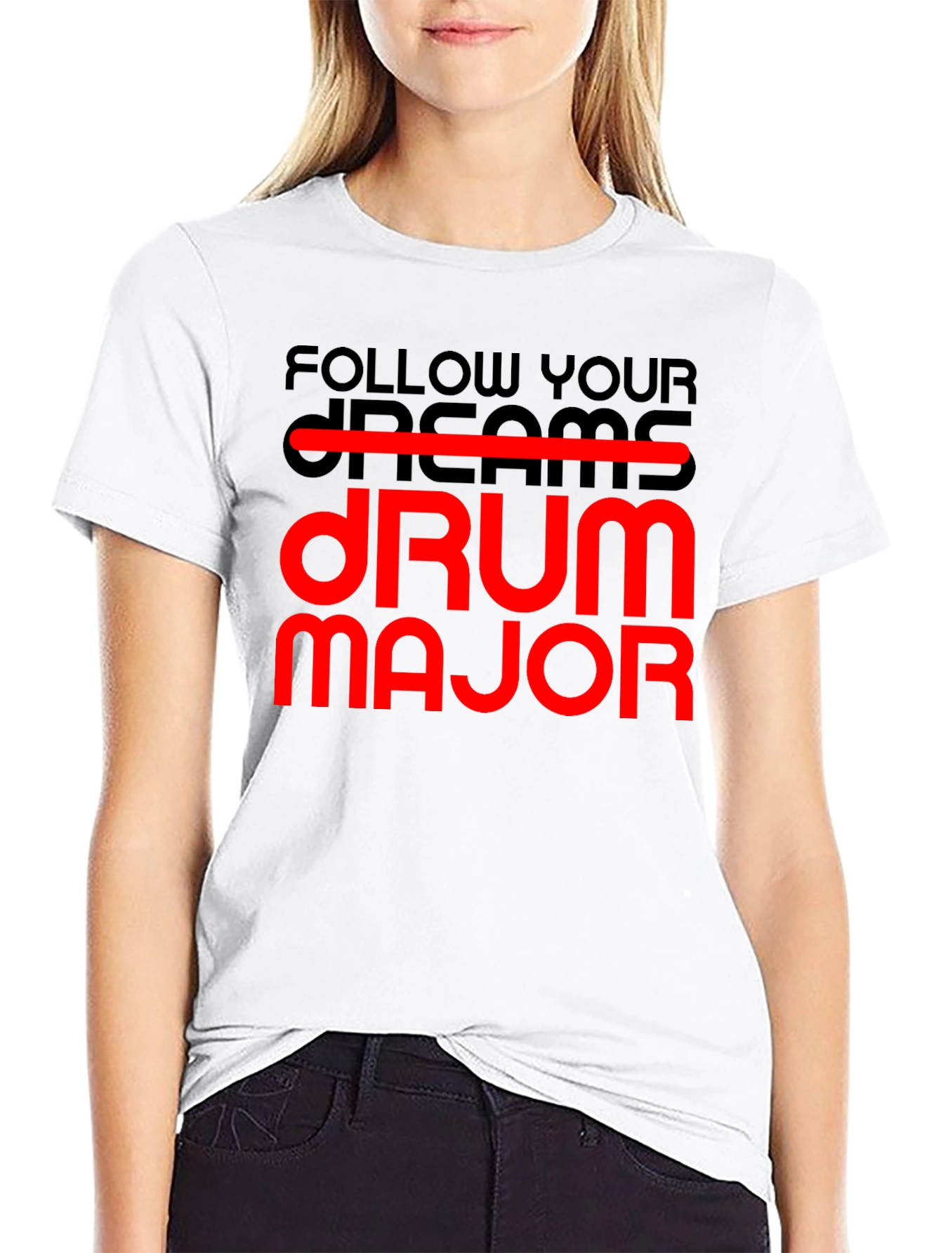 Follow Your Dream Drum Major T-Shirt