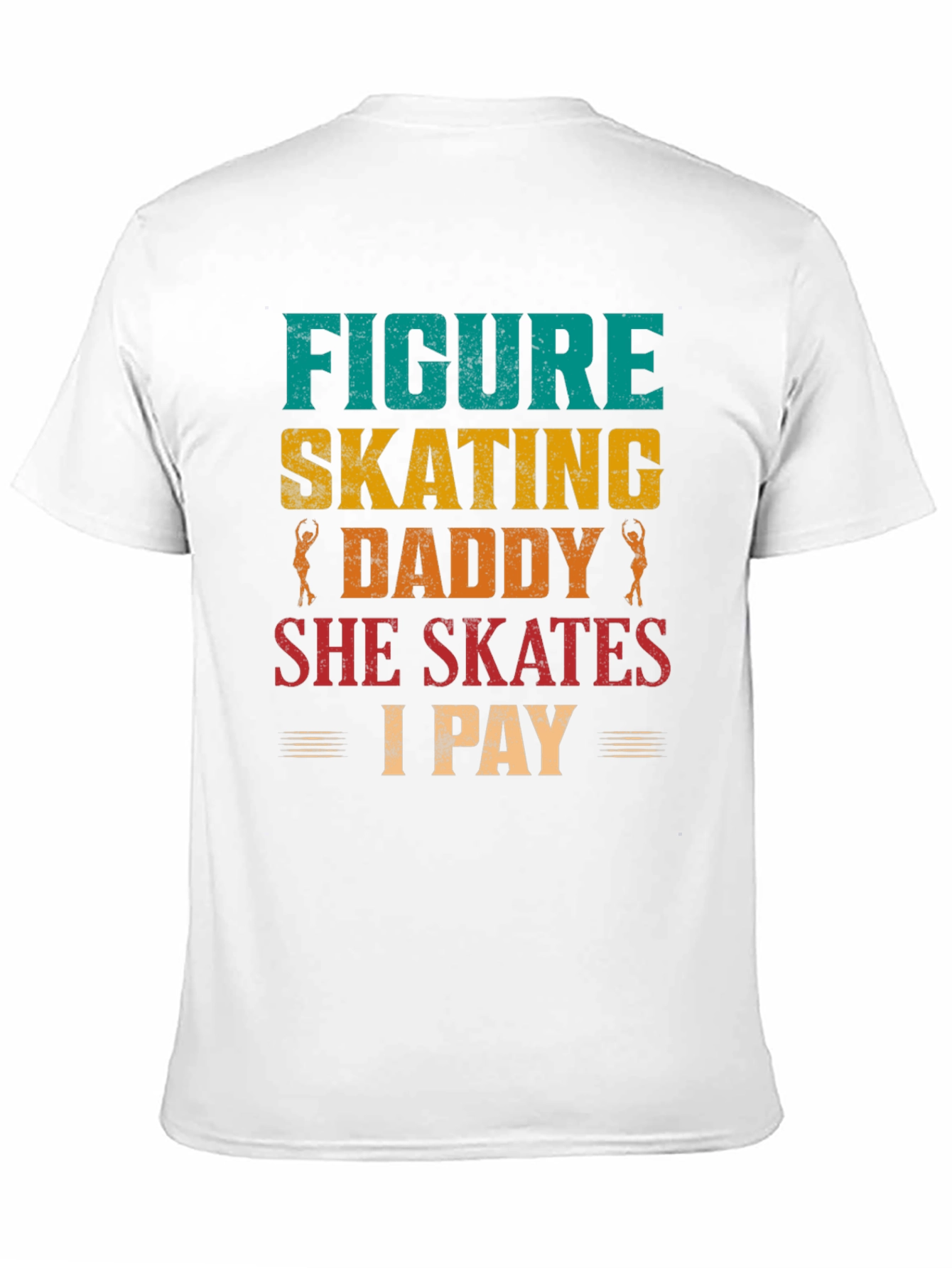 Figure Skating Daddy T-Shirt - Skater Dad Tee