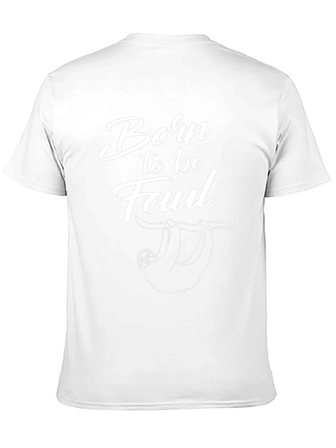 Born to be Faul Sloth Graphic Tee