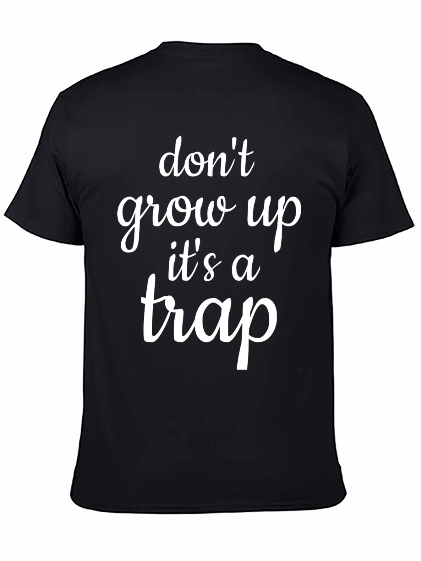 Dont Grow Up Its a Trap T-Shirt