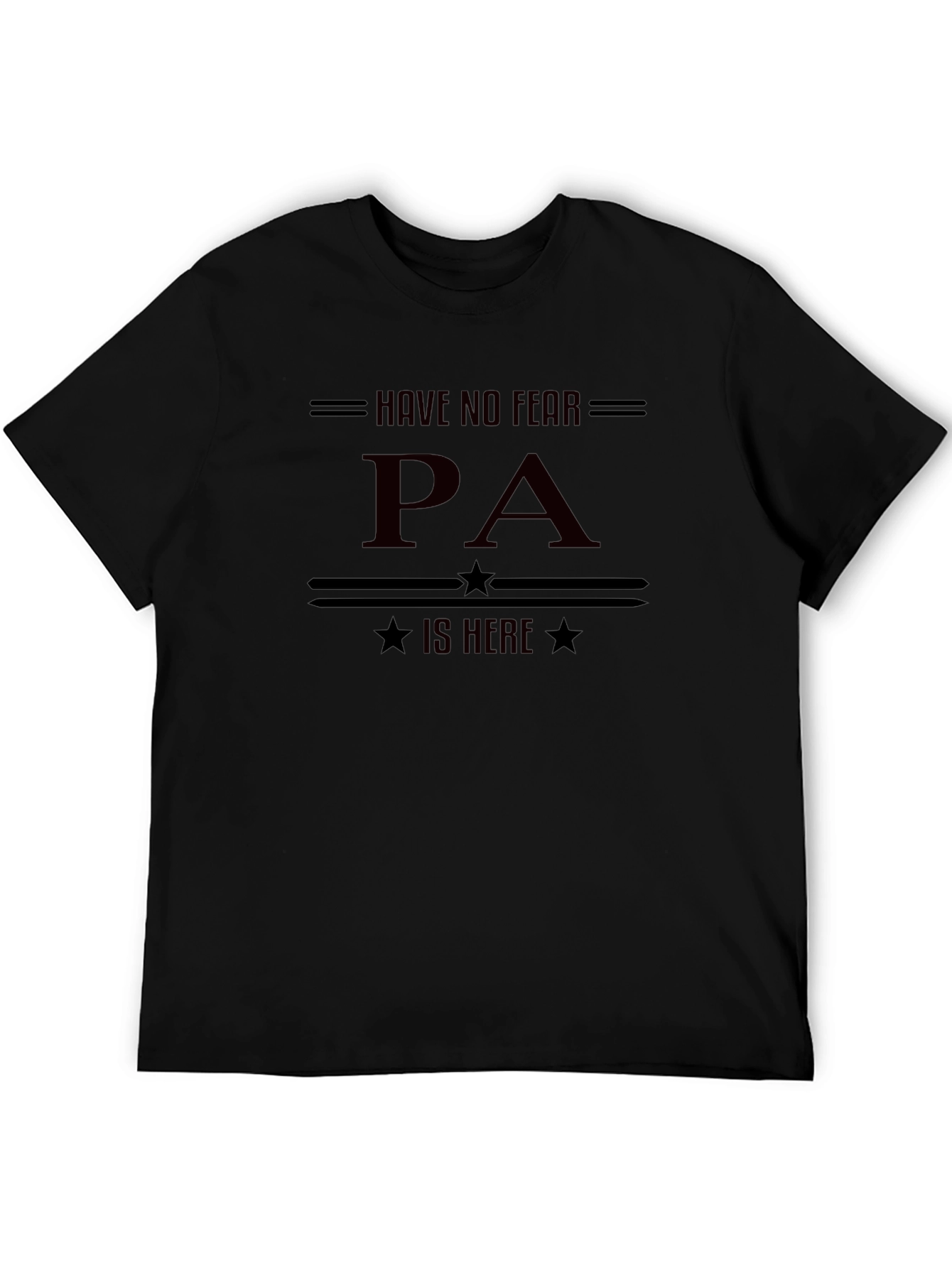 Have No Fear PA Is Here Black T-Shirt