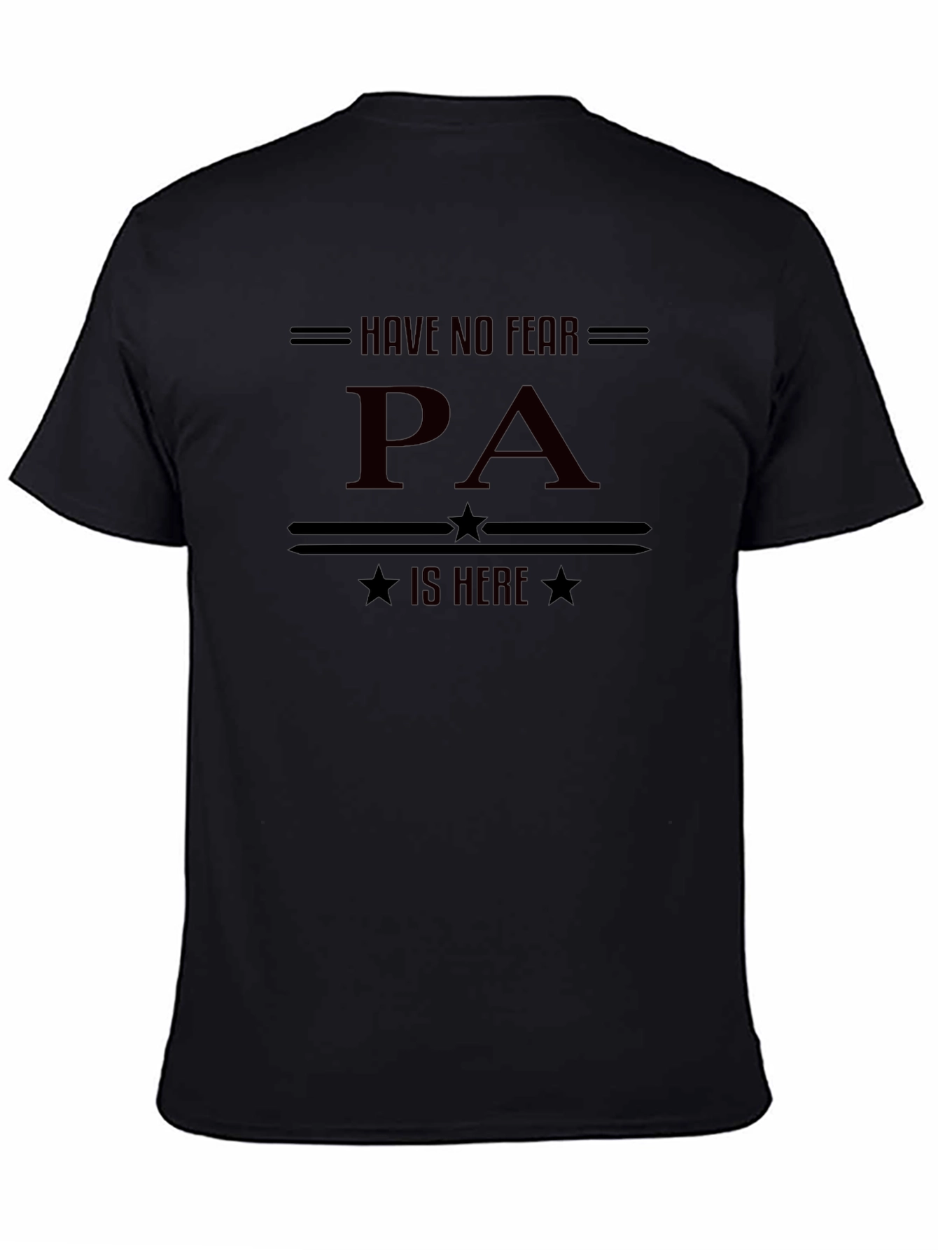 Have No Fear PA Is Here Black T-Shirt