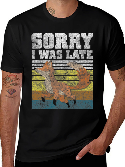Sorry I Was Late Fox T-Shirt - Funny Animal Tee