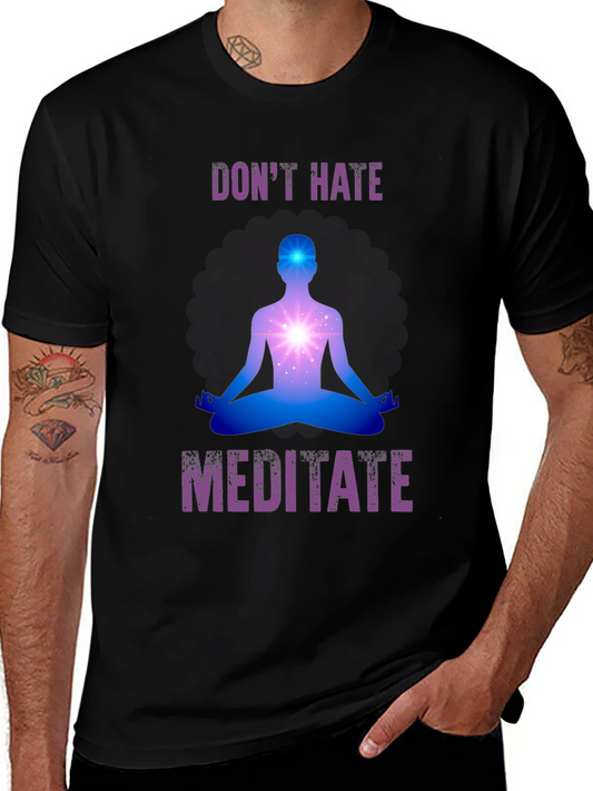 Dont Hate Meditate Graphic Tee