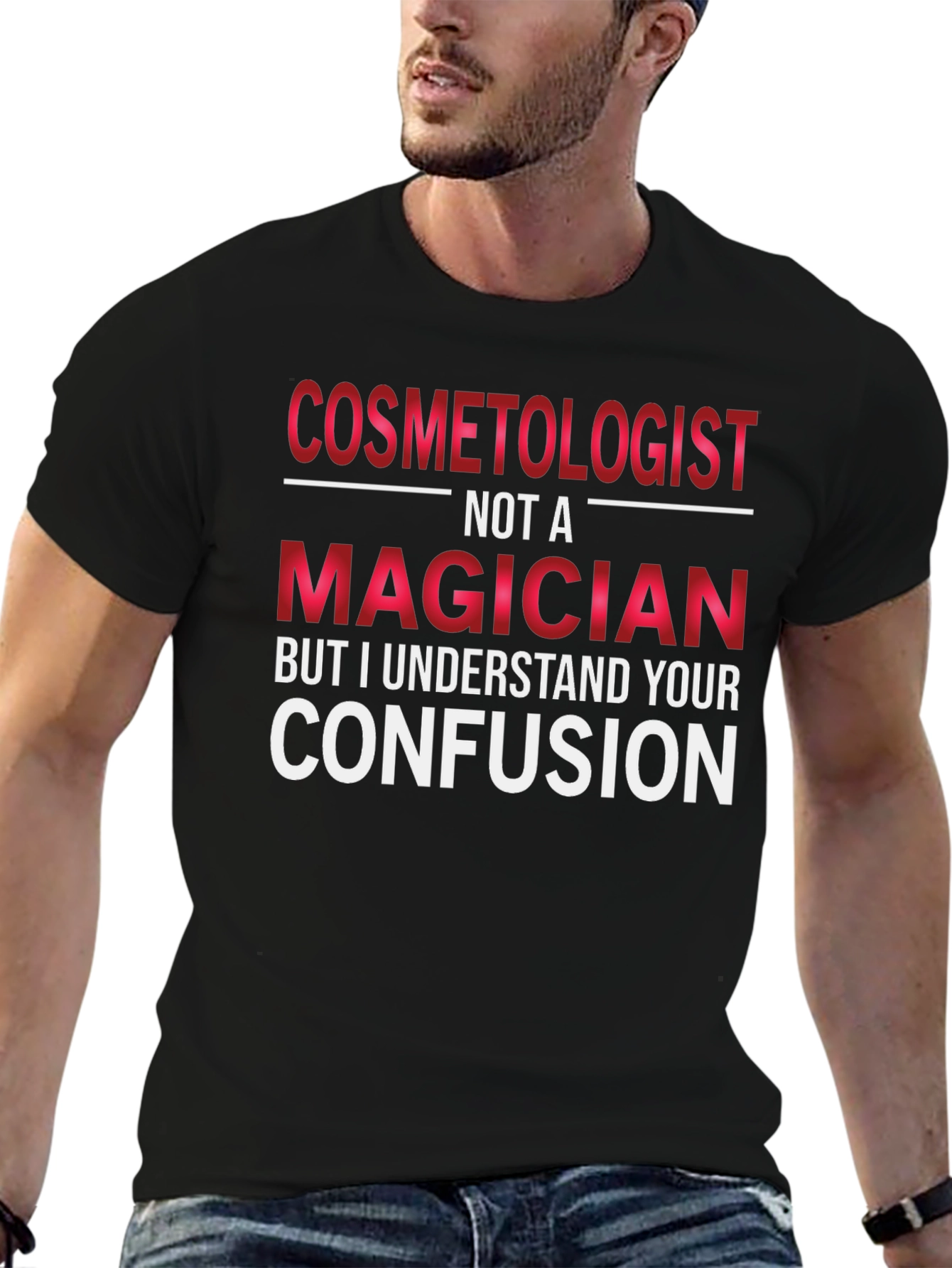 Cosmetologist Not A Magician T-Shirt