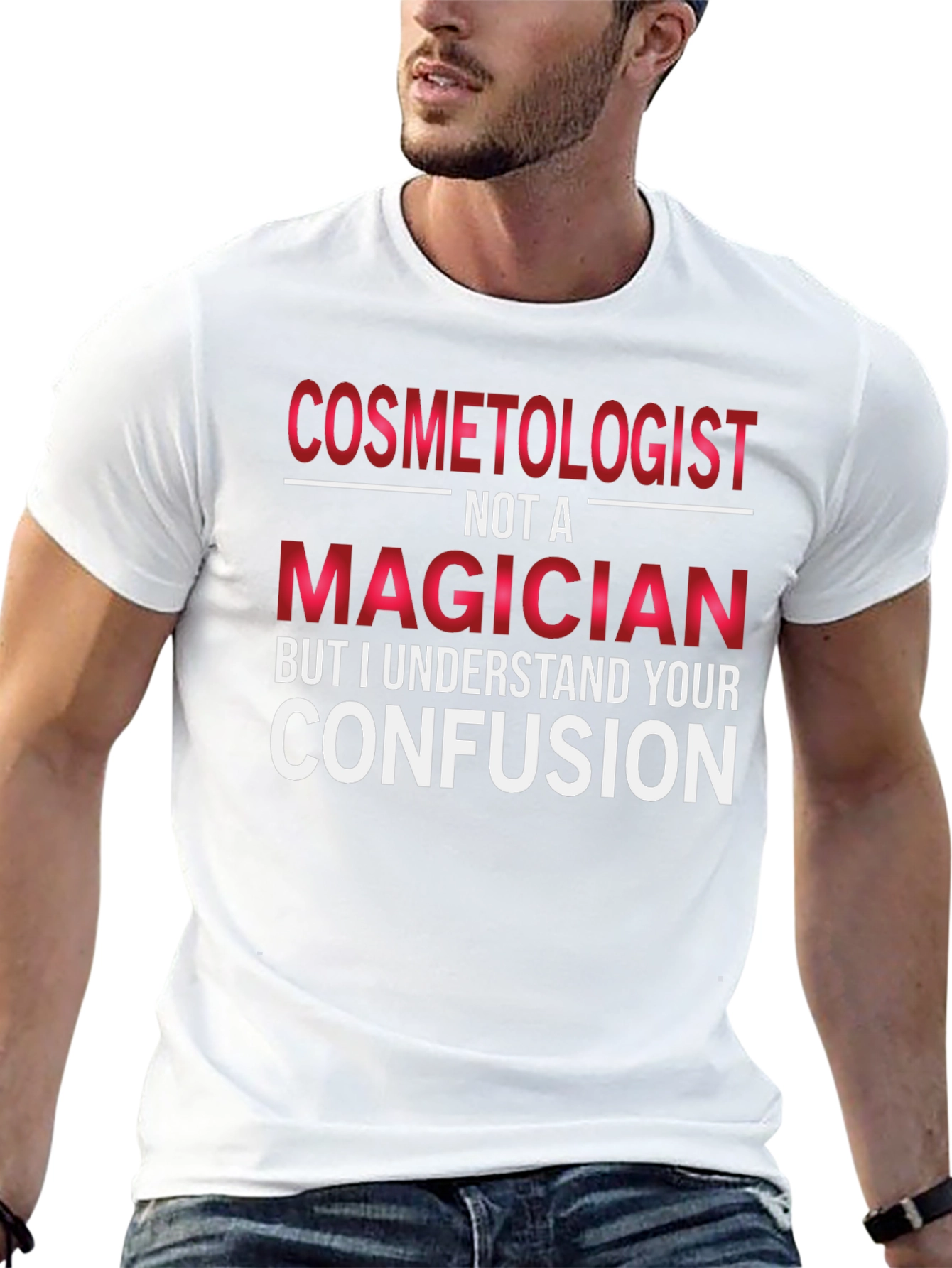 Cosmetologist Not A Magician T-Shirt