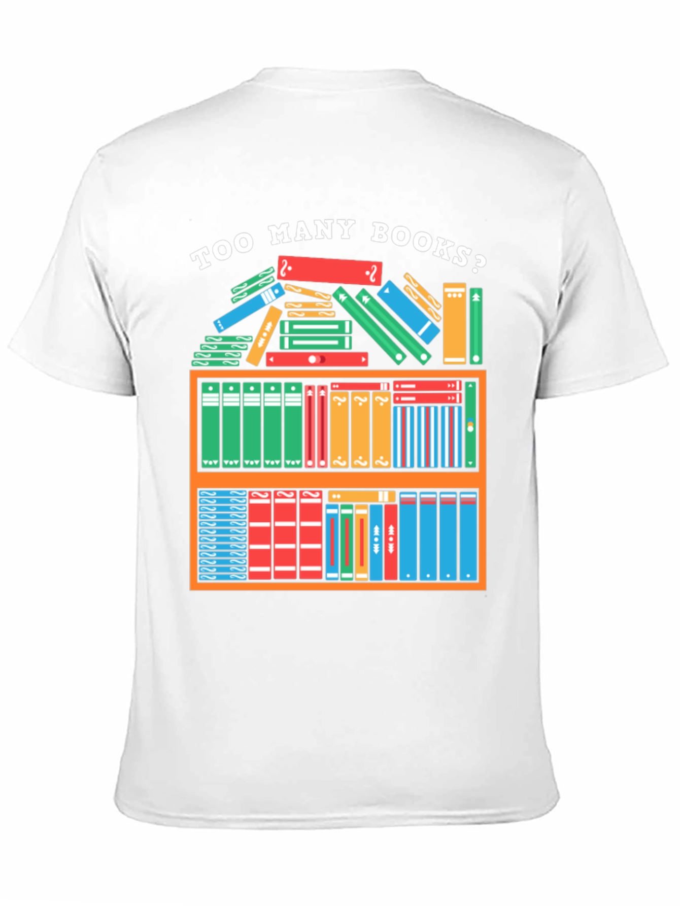 Too Many Books T-Shirt - Reader Gift