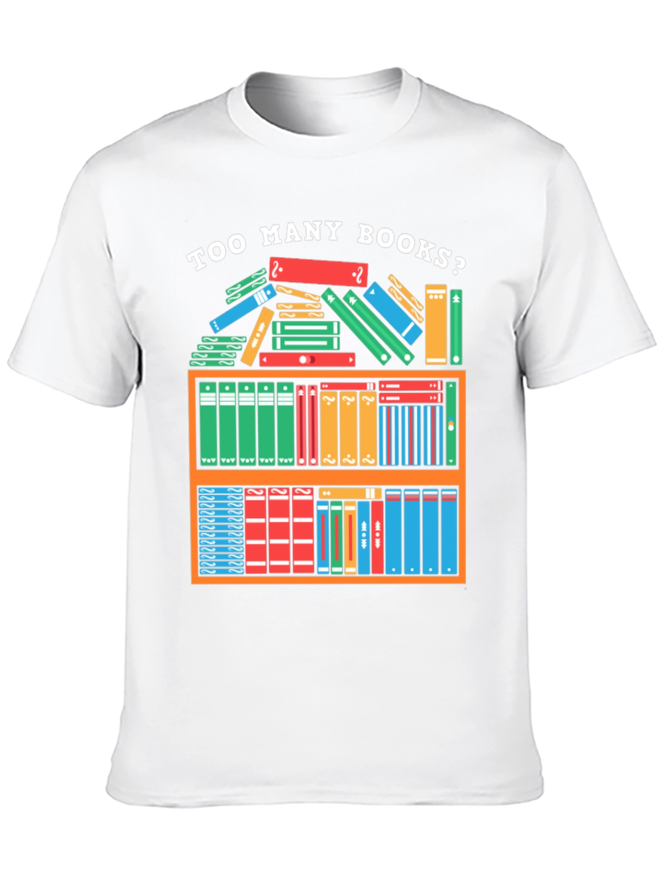 Too Many Books T-Shirt - Reader Gift