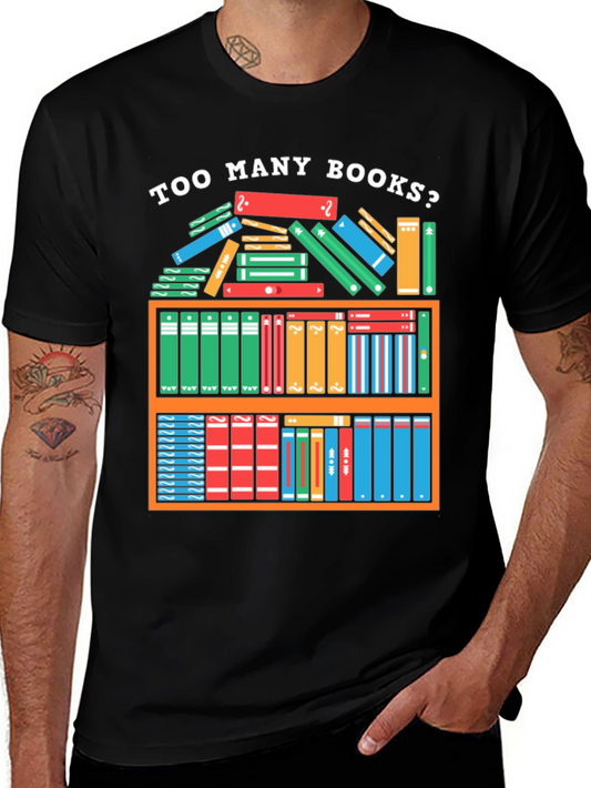 Too Many Books T-Shirt - Reader Gift