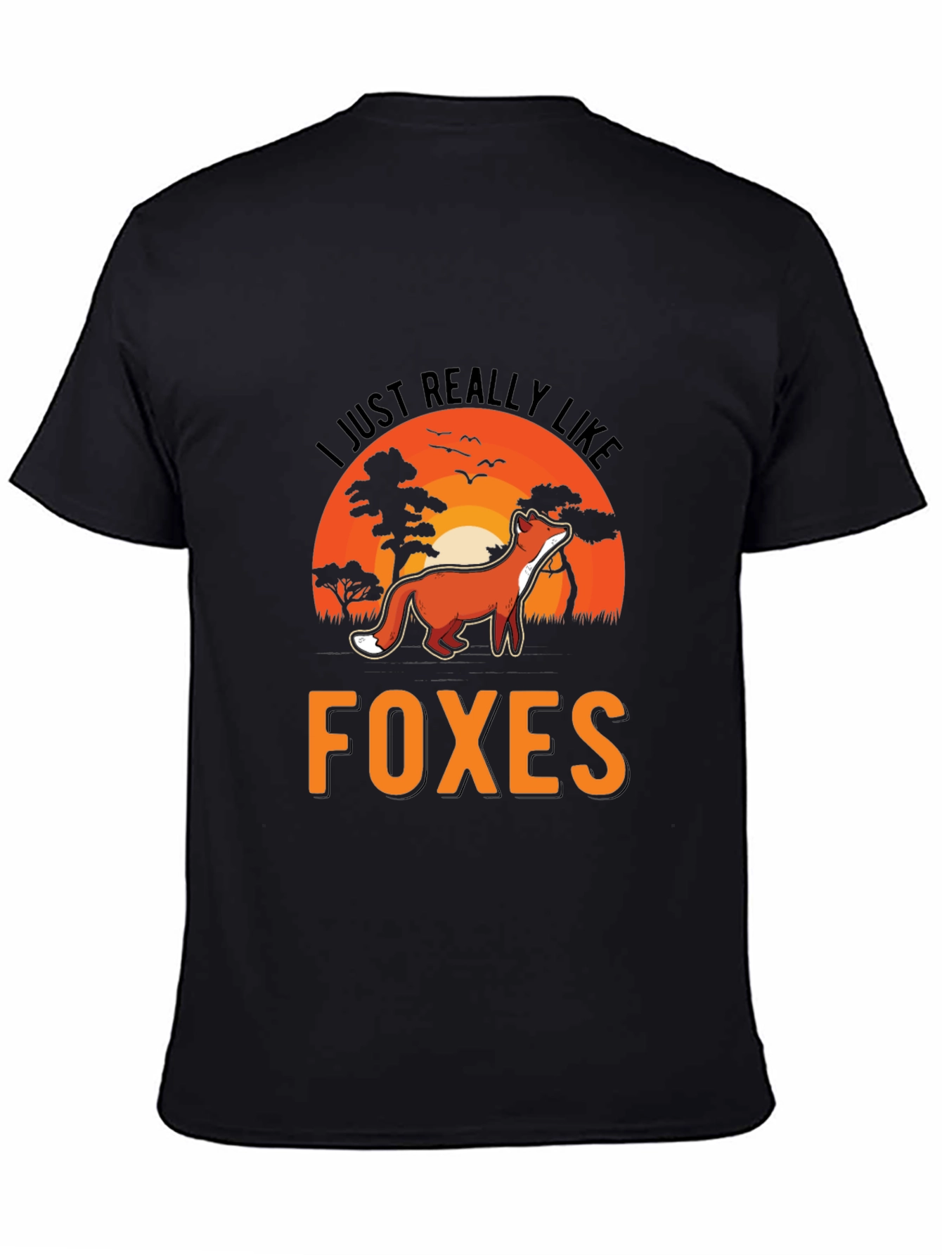 Fox Lover T-Shirt: I Just Really Like Foxes