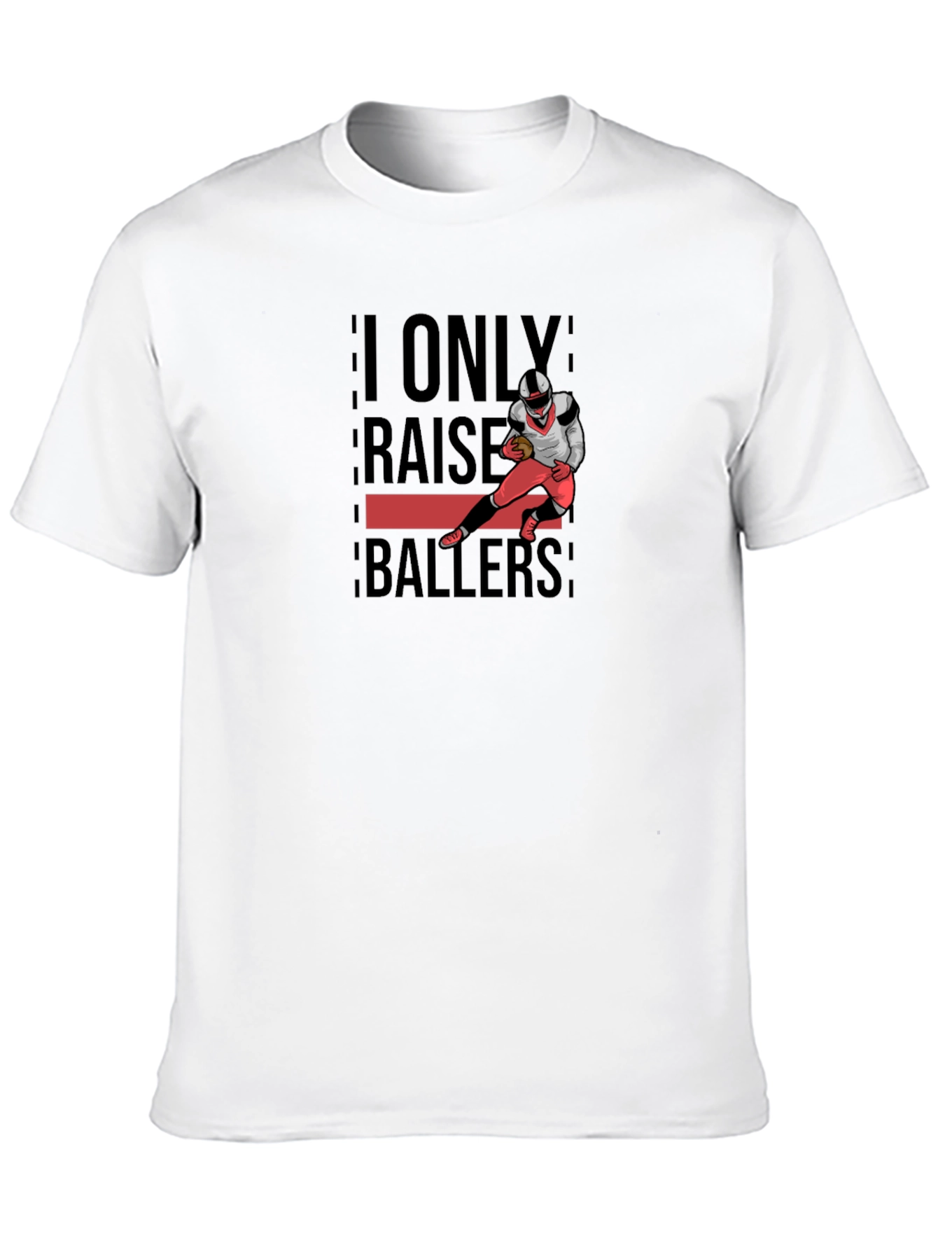I Only Raise Ballers Graphic T-Shirt