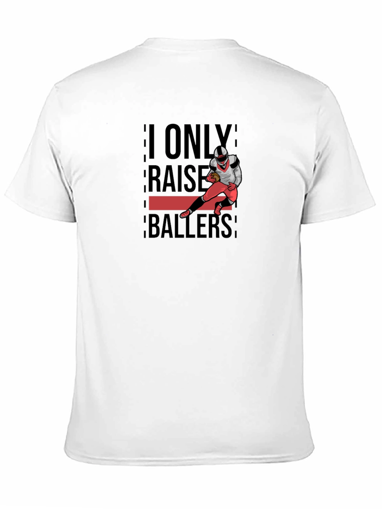 I Only Raise Ballers Graphic T-Shirt