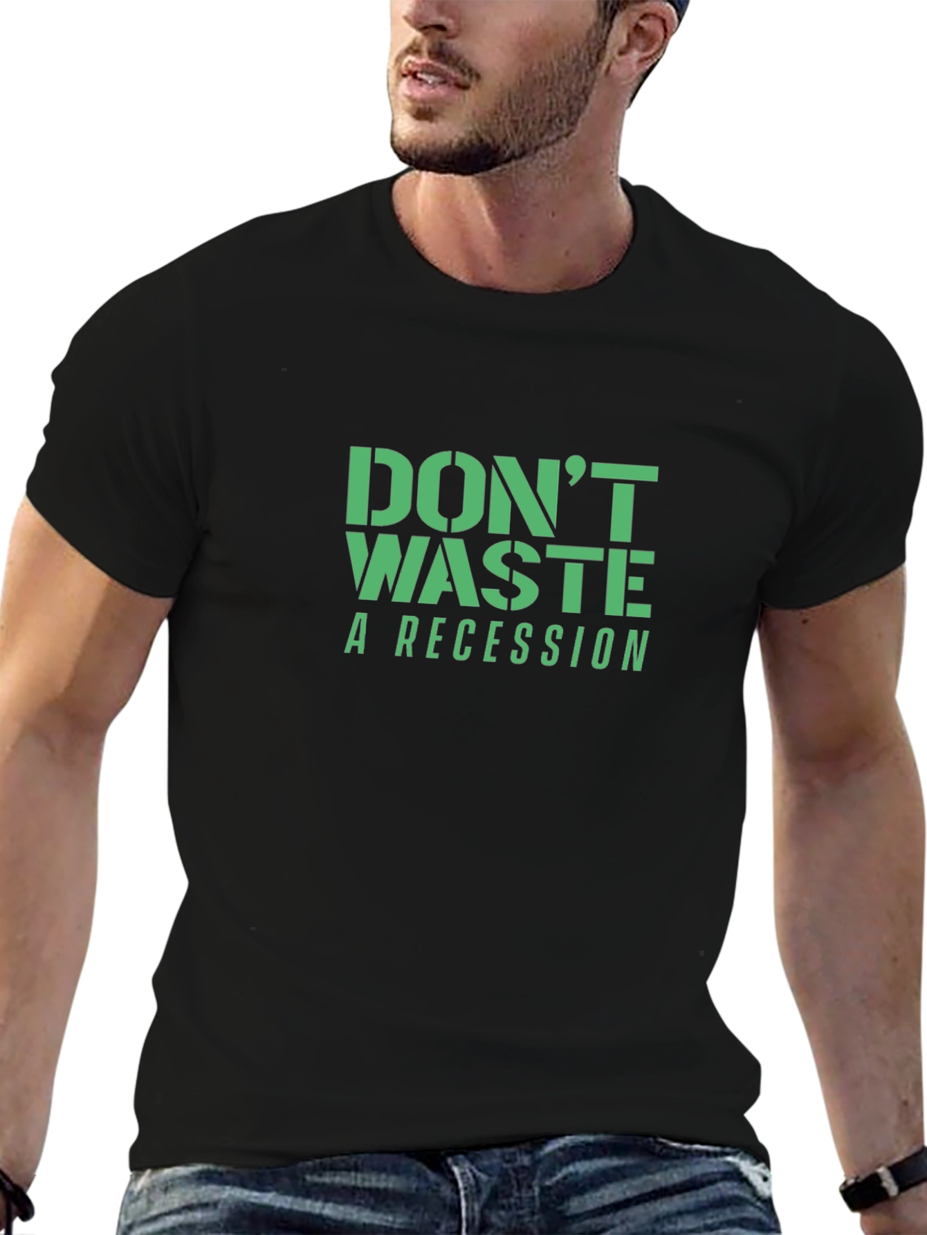 Dont Waste a Recession T-Shirt