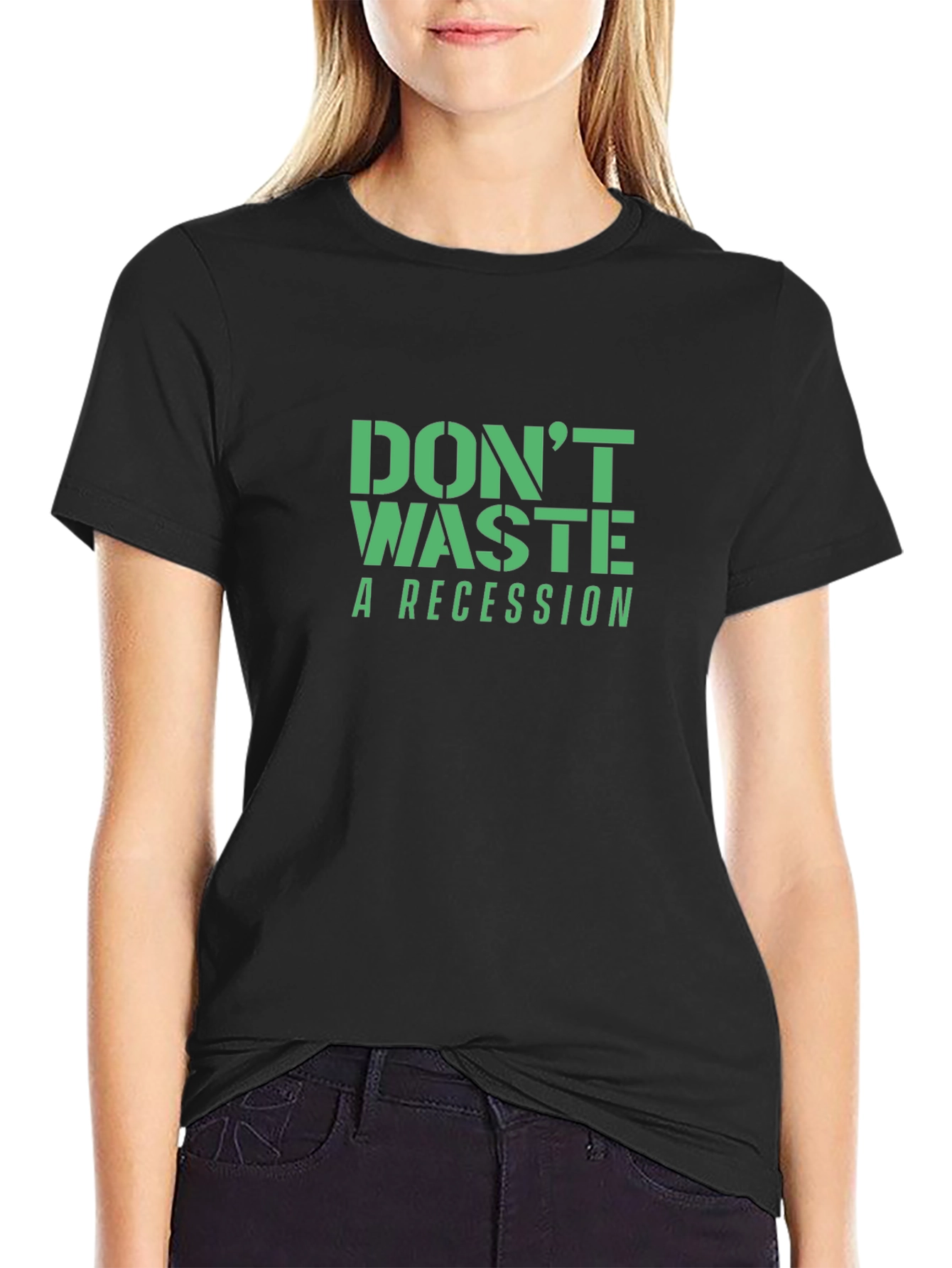 Dont Waste a Recession T-Shirt