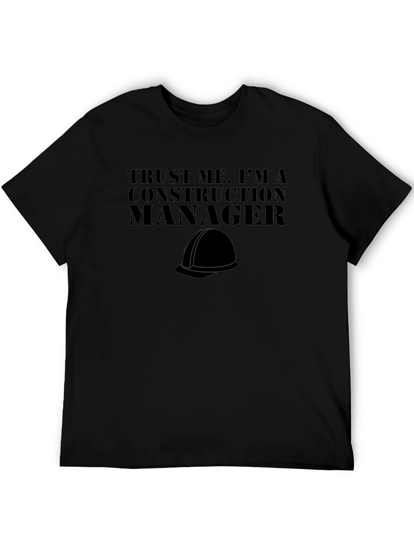Construction Manager T-Shirt - Trust Me Graphic Tee