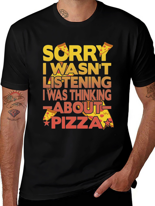 Sorry I Wasnt Listening Pizza Graphic T-Shirt