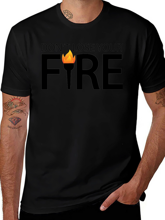 Dont Lose Your Fire Graphic Tee - Black Cotton