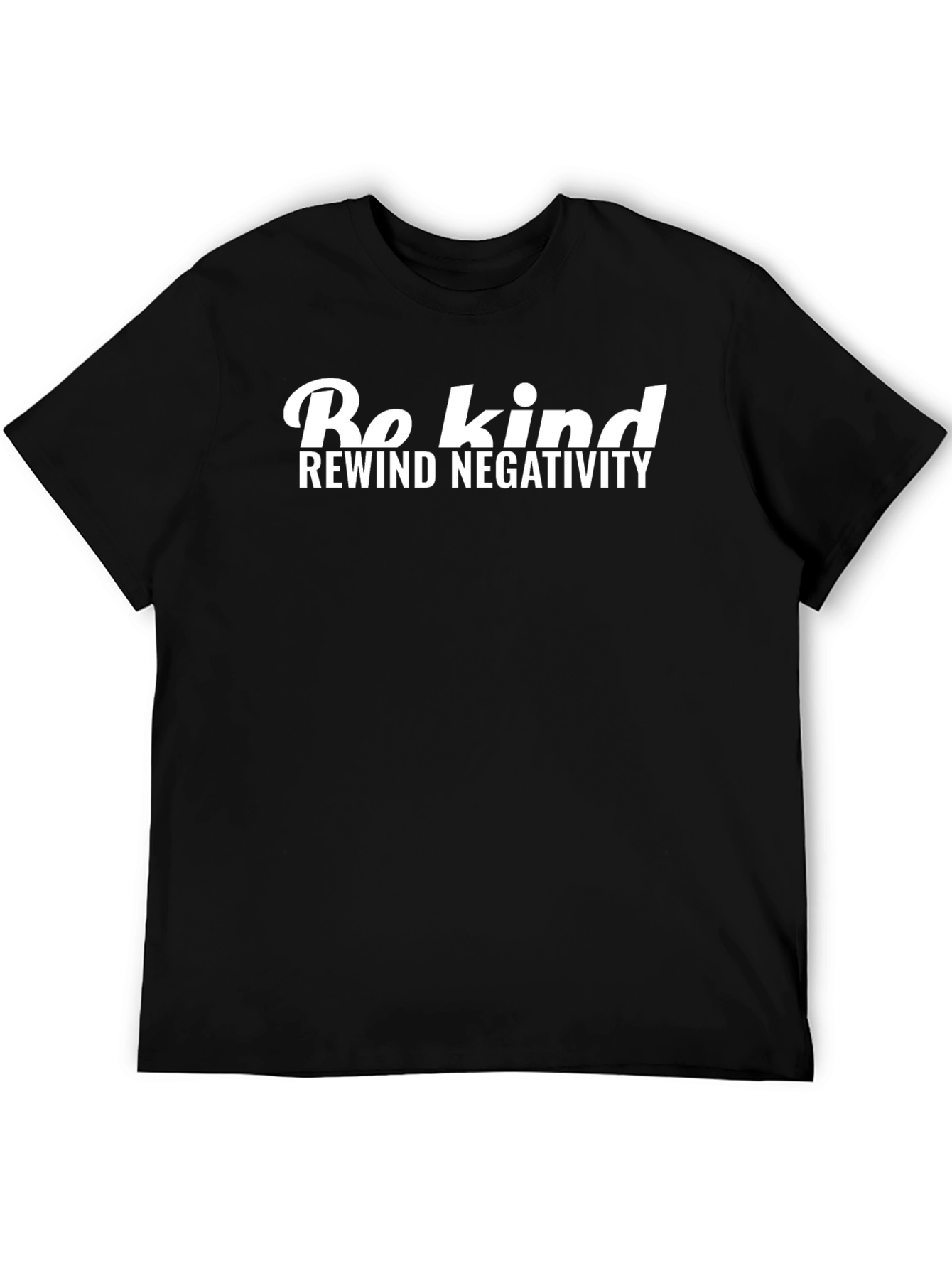 Be Kind Rewind Negativity Black T-Shirt