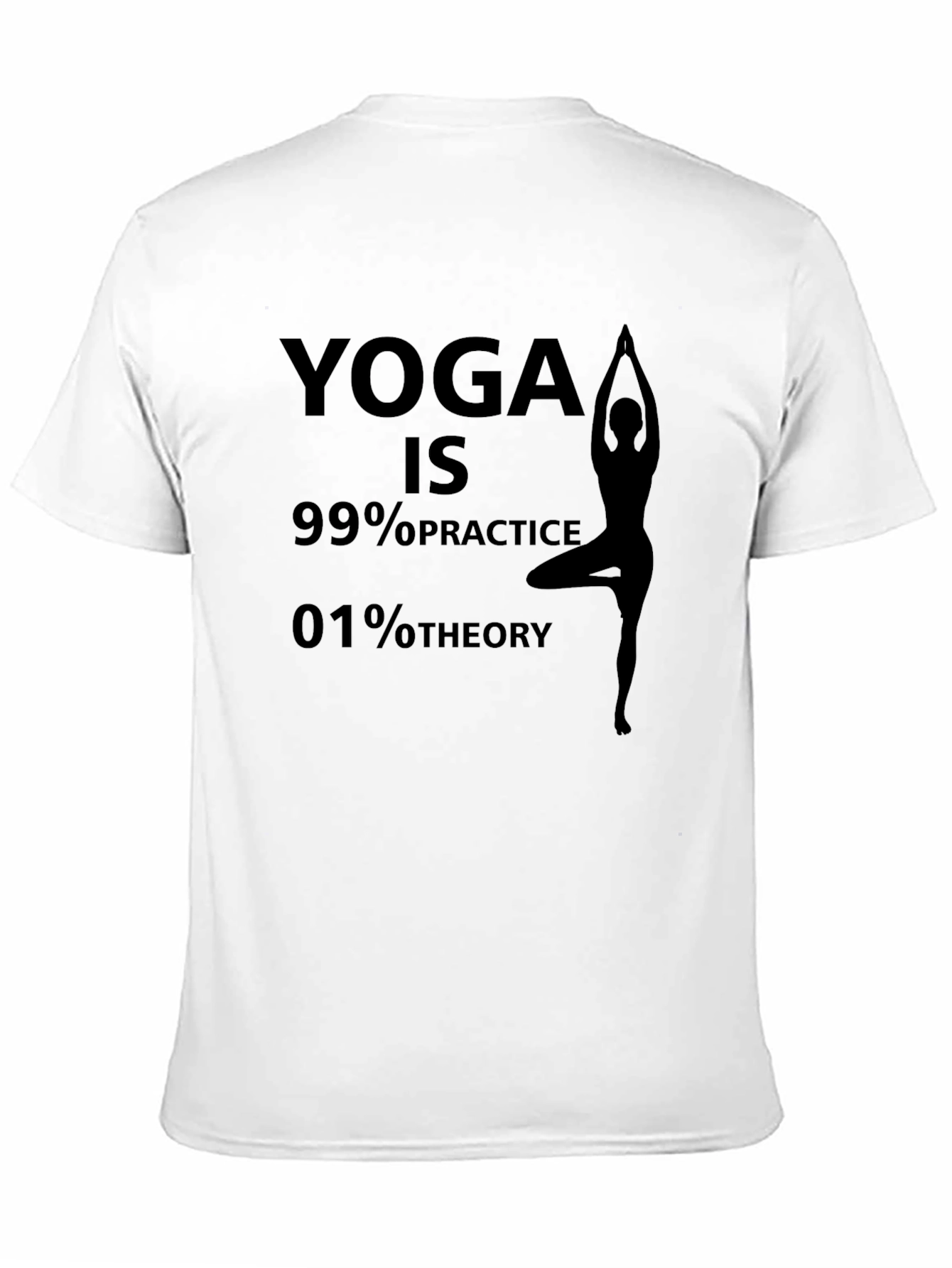 Yoga Practice T-Shirt - 99% Practice 1% Theory
