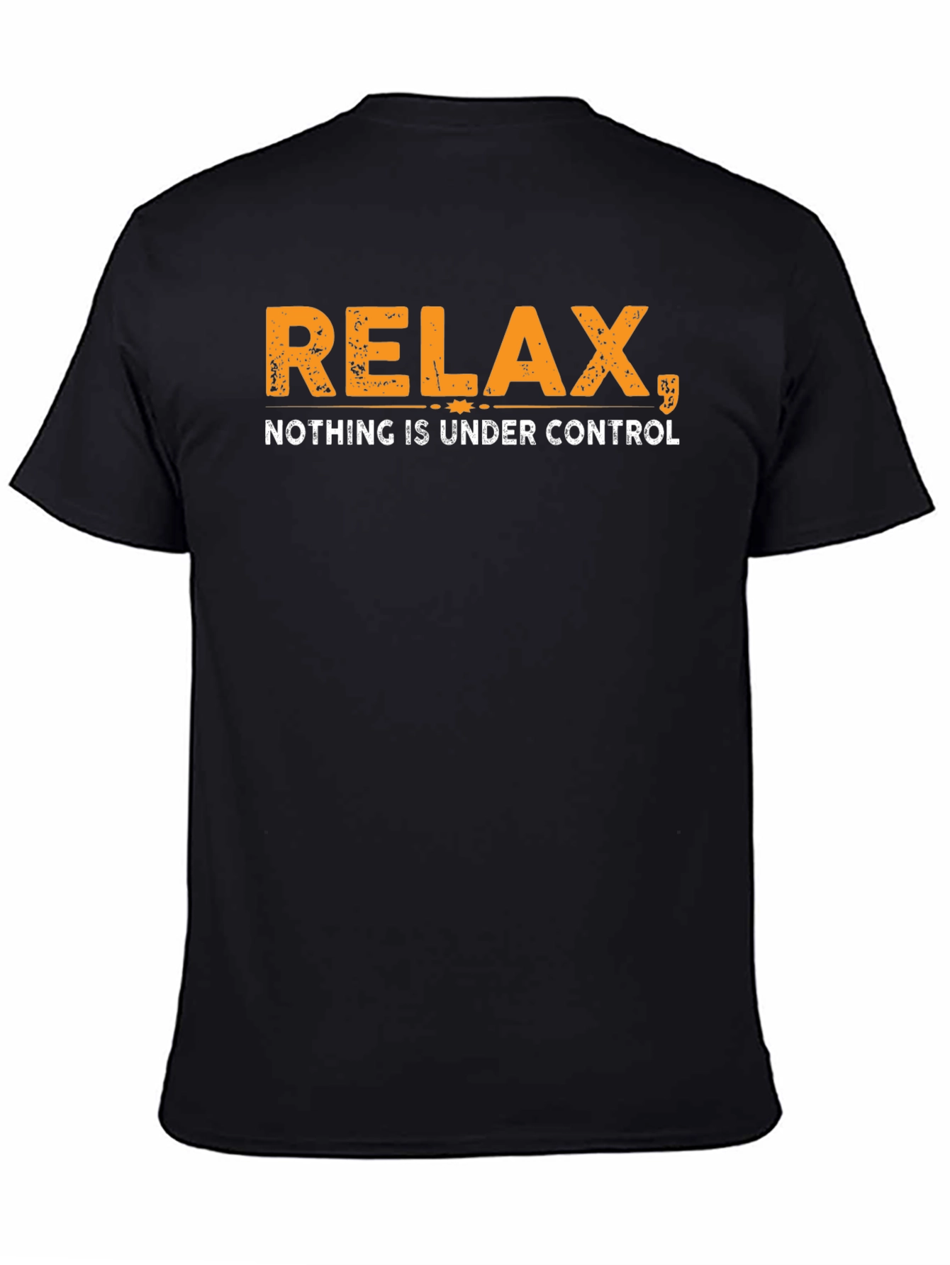 Relax Nothing Is Under Control Black T-Shirt