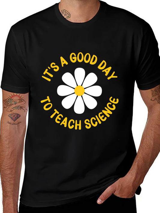 Science Teacher T-Shirt - Good Day to Teach Science