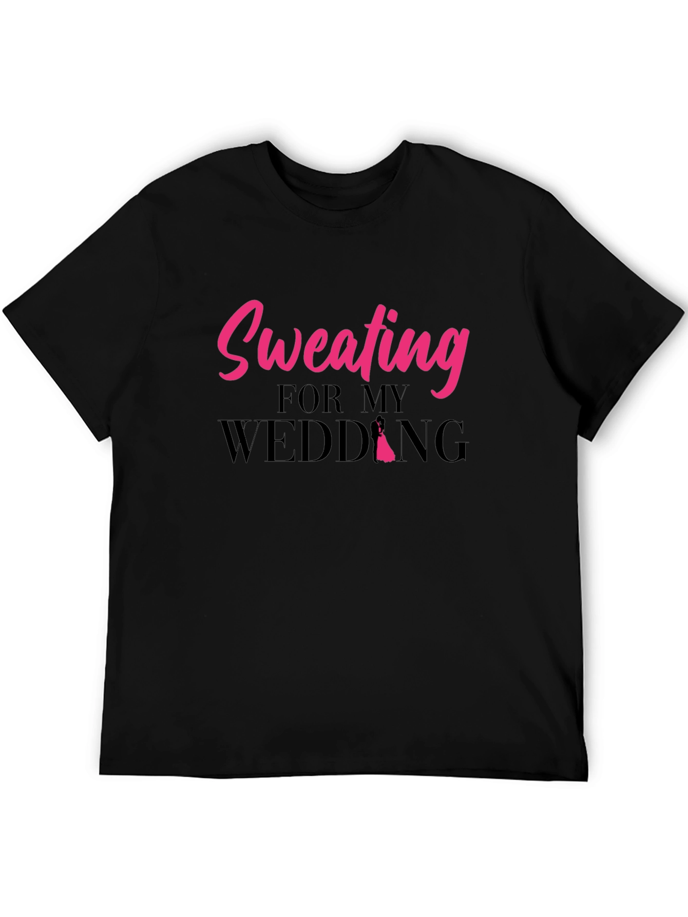 Sweating For My Wedding Graphic T-Shirt