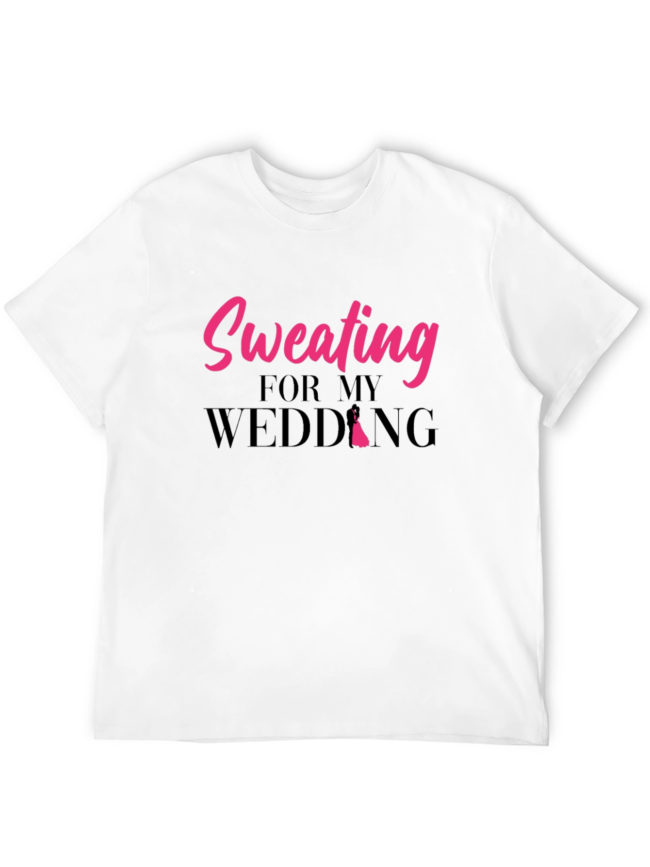 Sweating For My Wedding Graphic T-Shirt