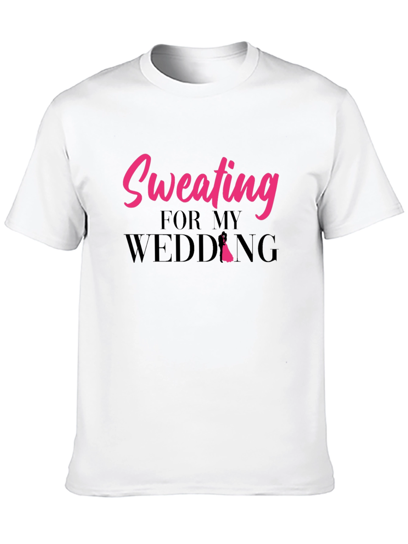 Sweating For My Wedding Graphic T-Shirt